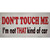 Dont Touch Me Novelty Sticker Decal