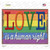 Love Is A Human Right Novelty Rectangle Sticker Decal