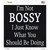 Im Not Bossy Novelty Square Sticker Decal
