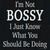 Im Not Bossy Novelty Square Sticker Decal