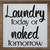 Laundry Today Novelty Square Sticker Decal