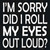 Eyes Roll Out Loud Novelty Square Sticker Decal