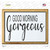 Good Morning Gorgeous Novelty Rectangle Sticker Decal