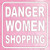 Danger Women Shopping Novelty Square Sticker Decal