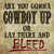 Cowboy Up Or Bleed Novelty Square Sticker Decal