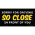 Sorry For Driving So Close In Front Of You Novelty Sticker Decal