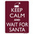 Keep Calm And Wait For Santa Novelty Rectangle Sticker Decal