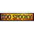 Too Spooky Novelty Narrow Sticker Decal