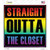 Straight Outta Closet Novelty Square Sticker Decal
