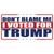 Dont Blame Me I Voted Trump Novelty Sticker Decal