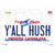 Yall Hush North Carolina Novelty Sticker Decal