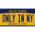 Only in NY New York Novelty Sticker Decal