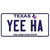 Yee Ha Texas Novelty Sticker Decal