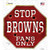 Browns Fans Only Novelty Octagon Sticker Decal