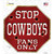 Cowboys Fans Only Novelty Octagon Sticker Decal