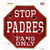 Padres Fans Only Novelty Octagon Sticker Decal