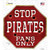 Pirates Fans Only Novelty Octagon Sticker Decal