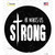 He Makes Us Strong Novelty Circle Sticker Decal