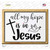 All My Hope In Jesus Novelty Rectangle Sticker Decal