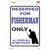 Reserved For Fisherman Only Novelty Rectangle Sticker Decal