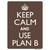 Keep Calm Use A Plan B Novelty Rectangle Sticker Decal