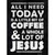 Coffee & Jesus Novelty Rectangle Sticker Decal