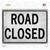 Road Closed Novelty Rectangle Sticker Decal