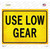 Use Low Gear Novelty Rectangle Sticker Decal