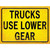 Trucks Use Lower Gear Novelty Rectangle Sticker Decal
