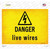 Danger Live Wires Novelty Rectangle Sticker Decal