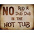 No Rub In Hot Tub Novelty Metal Parking Sign