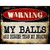 My Balls Metal Novelty Parking Sign