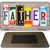 Father License Plate Tag Art Novelty Metal Magnet M-7908