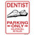 Dentist Parking Be Pulled Novelty Rectangular Sticker Decal