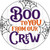 Boo To You From Our Crew Novelty Metal Circle Sign