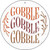 Gobble Gobble Gobble Novelty Metal Circle Sign