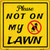 Not on My Lawn Novelty Square Sign