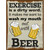 Exercise Is A Dirty Word Wash Mouth With Beer Novelty Metal Parking Sign