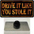 Drive It Like You Stole It Wholesale Novelty Metal Hat Pin