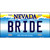 Bride Nevada Novelty Metal License Plate