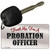 Probation Officer Novelty Aluminum Key Chain KC-9686