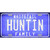 Huntin Family Novelty Metal License Plate