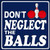 Dont Neglect The Balls Novelty Metal Square Sign
