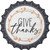 Give Thanks Novelty Metal Bottle Cap Sign