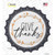 Give Thanks Novelty Bottle Cap Sticker Decal