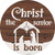 Christ The Savior is Born Novelty Circle Sticker Decal