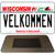 Velkommen Wisconsin Novelty Metal Magnet