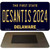 Desantis 2024 Delaware Novelty Metal Magnet