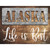 Alaska Stencil Life is Best Novelty Rectangle Sticker Decal