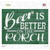 Beer Better On Porch Novelty Rectangle Sticker Decal